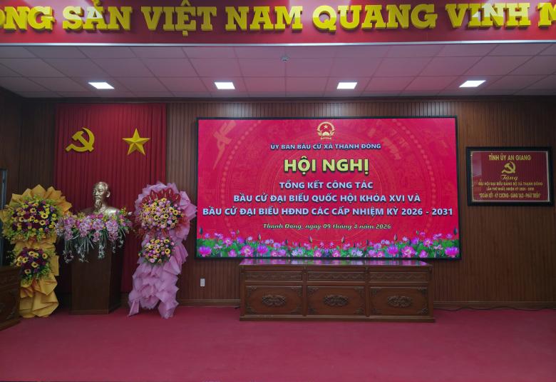 Ủy ban Bầu cử xã Thạnh Đông tổ chức Hội nghị tổng kết công tác bầu cử đại biểu Quốc hội khóa XVI và đại biểu Hội đồng nhân dân các cấp nhiệm kỳ 2026 – 2031