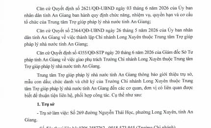 Thông báo số 144/TB-TGPL ngày 03/7/2026 của Trung tâm Trợ giúp pháp lý tỉnh An Giang về việc giới thiệu trụ sở, mẫu con dấu, chức danh và chữ ký của Trưởng Chi nhánh Long Xuyên thuộc Trung tâm Trợ giúp pháp lý nhà nước tỉnh An Giang